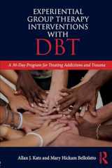 9780815395706-0815395701-Experiential Group Therapy Interventions with DBT: A 30-Day Program for Treating Addictions and Trauma
