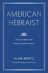 9780271092386-0271092386-American Hebraist: Essays on Agnon and Modern Jewish Literature (Dimyonot: Jews and the Cultural Imagination)