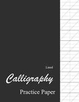 9781798565162-1798565161-Lined Calligraphy Practice Paper: Calligraphy Paper Pad For Beginners, Slanted Calligraphy Paper 150 Sheets for Script Writing Practice
