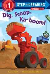 9780375869105-0375869107-Dig, Scoop, Ka-boom! (Step into Reading)