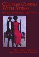 9781591472049-1591472040-Couples Coping With Stress: Emerging Perspectives On Dyadic Coping (DECADE OF BEHAVIOR)