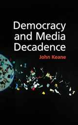 9781107041776-1107041775-Democracy and Media Decadence
