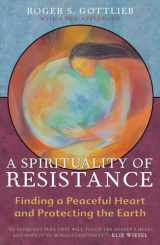 9780742532830-0742532836-A Spirituality of Resistance: Finding a Peaceful Heart and Protecting the Earth