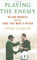 9781594201745-1594201749-Playing the Enemy: Nelson Mandela and the Game That Made a Nation