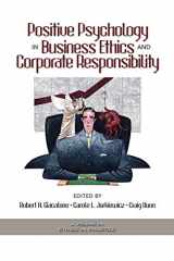 9781593113223-1593113226-Positive Psychology in Business Ethics and Corporate Responsibility (Ethics in Practice)