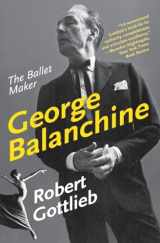 9780060750718-0060750715-George Balanchine: The Ballet Maker (Eminent Lives)