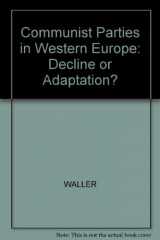 9780631156178-0631156178-Communist Parties in Western Europe: Decline or Adaptation