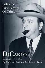 9781304265814-1304265811-DiCarlo: Buffalo's First Family of Crime - Vol. I