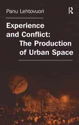 9780754676027-0754676021-Experience and Conflict: The Production of Urban Space