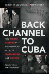 9781469626604-1469626608-Back Channel to Cuba: The Hidden History of Negotiations between Washington and Havana