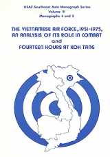 9781508745617-1508745617-The Vietnamese Air Force, 1951-1975: An Analysis of its Role in Combat and Fourteen Hours at Koh Tang (USAF Southeast Asia Monograph Series, Monographs 4 and 5)