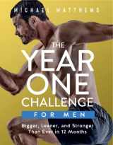 9781938895234-1938895231-The Year One Challenge for Men: Bigger, Leaner, and Stronger Than Ever in 12 Months