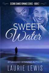9780997204193-0997204192-Sweet Water (A Second Chance Romance)
