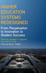 9781438487670-1438487673-Higher Education Systems Redesigned: From Perpetuation to Innovation to Student Success (Suny Series, Critical Issues in Higher Education)