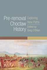 9780806148489-0806148489-Pre-Removal Choctaw History (The Civilization of the American Indian Series) (Volume 255)