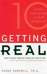9780915811922-0915811928-Getting Real: Ten Truth Skills You Need to Live an Authentic Life