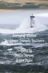 9781503040625-1503040623-Sources of Wisdom Book 4: Persistence triumphs Resistance