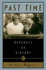 9780195089585-0195089588-Past Time: Baseball as History
