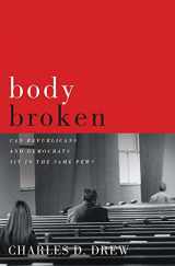 9781936768301-1936768305-Body Broken: Can Republicans and Democrats Sit in the Same Pew