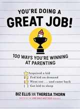 9781682680056-1682680053-You're Doing a Great Job!: 100 Ways You're Winning at Parenting