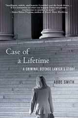 9780230605282-0230605281-Case of a Lifetime: A Criminal Defense Lawyer's Story