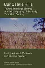 9781611463019-1611463017-Our Osage Hills: Toward an Osage Ecology and Tribalography of the Early Twentieth Century