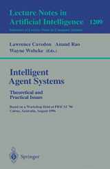 9783540626862-3540626867-Intelligent Agent Systems: Theoretical and Practical Issues: Theoretical and Practical Issues. Based on a Workshop Held at PRICAI '96, Cairns, ... (Lecture Notes in Computer Science, 1209)