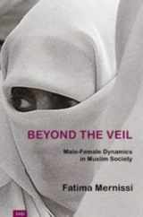 9780863564413-0863564410-Beyond the Veil : Male-Female Dynamics in Muslim Society