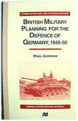 9780333639955-0333639952-British Military Planning for the Defence of Germany, 1945-50 (Studies in Military and Strategic History)