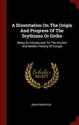 9781359874221-1359874224-A Dissertation On The Origin And Progress Of The Scythians Or Goths: Being An Introduction To The Ancient And Modern History Of Europe