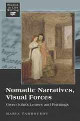 9781433108600-1433108607-Nomadic Narratives, Visual Forces: Gwen John’s Letters and Paintings (Studies in Life Writing)