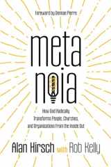 9781955142373-1955142378-Metanoia: How God Radically Transforms People, Churches, and Organizations From the Inside Out