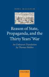 9780199575718-0199575711-Reason of State, Propaganda, and the Thirty Years' War: An Unknown Translation by Thomas Hobbes