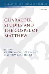 9780567699480-056769948X-Character Studies in the Gospel of Matthew (The Library of New Testament Studies)