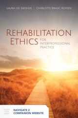 9781449673376-1449673376-Rehabilitation Ethics for Interprofessional Practice: Beyond Principles, Individualism, and Professional Silos