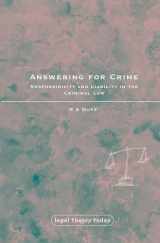 9781841137537-1841137537-Answering for Crime: Responsibility and Liability in the Criminal Law (Legal Theory Today)