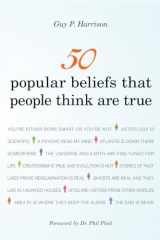 9781616144951-1616144955-50 Popular Beliefs That People Think Are True (50 series)