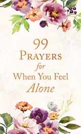 9781643529608-1643529609-99 Prayers for When You Feel Alone