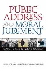 9780870138683-0870138685-Public Address and Moral Judgment: Critical Studies in Ethical Tensions (Rhetoric & Public Affairs)