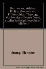 9780268010997-0268010994-Hermes and Athena: Biblical Exegesis and Philosophical Theology (University of Notre Dame Studies in the Philosophy of Religion, No 7)