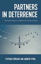 9781526150721-1526150727-Partners in deterrence: US nuclear weapons and alliances in Europe and Asia