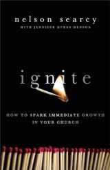 9780801072161-0801072166-Ignite: How to Spark Immediate Growth in Your Church