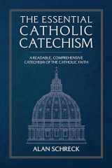 9781505113228-1505113229-The Essential Catholic Catechism: A Readable, Comprehensive Catechism of the Catholic Faith