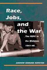 9780252074172-0252074173-Race, Jobs, and the War