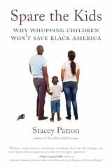 9780807061046-0807061042-Spare the Kids: Why Whupping Children Won't Save Black America