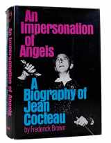 9780670394180-0670394181-An Impersonation of Angels: A Biography of Jean Cocteau