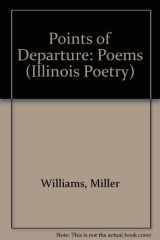 9780252021428-0252021428-Points of Departure: POEMS (Illinois Poetry Series)