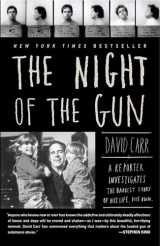 9781416541530-1416541535-The Night of the Gun: A reporter investigates the darkest story of his life. His own.