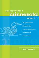 9780762738953-0762738952-You Know You're In Minnesota When...: 101 Quintessential Places, People, Events, Customs, Lingo, And Eats Of The North Star State