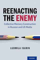 9780197605462-019760546X-Reenacting the Enemy: Collective Memory Construction in Russian and US Media